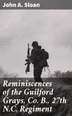 Reminiscences of the Guilford Grays, Co. B., 27th N.C. Regiment (eBook, ePUB)