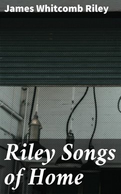 Riley Songs of Home (eBook, ePUB) - Riley, James Whitcomb