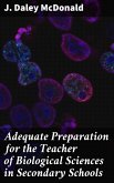 Adequate Preparation for the Teacher of Biological Sciences in Secondary Schools (eBook, ePUB)