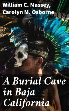 A Burial Cave in Baja California (eBook, ePUB) - Massey, William C.; Osborne, Carolyn M.