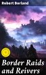 Border Raids and Reivers (eBook, ePUB) - Bild 1