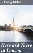 Here and There in London (eBook, ePUB) - Bild 1