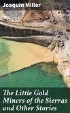 The Little Gold Miners of the Sierras and Other Stories (eBook, ePUB)