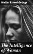 The Intelligence of Woman (eBook, ePUB) - Bild 1