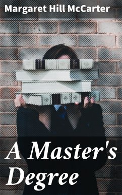 A Master's Degree (eBook, ePUB) - McCarter, Margaret Hill