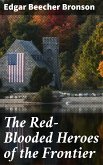 The Red-Blooded Heroes of the Frontier (eBook, ePUB)