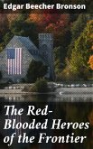 The Red-Blooded Heroes of the Frontier (eBook, ePUB)