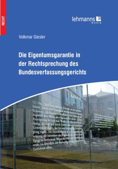 Die Eigentumsgarantie in der Rechtsprechung des Bundesverfassungsgerichts (eBook, PDF) - Giesler, Volkmar