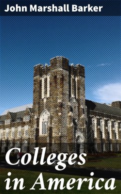 Colleges in America (eBook, ePUB) - Barker, John Marshall