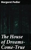 The House of Dreams-Come-True (eBook, ePUB)