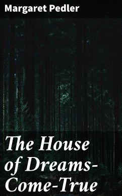 The House of Dreams-Come-True (eBook, ePUB) - Pedler, Margaret
