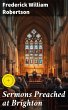 Sermons Preached at Brighton (eBook,... - Bild 1