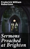 Sermons Preached at Brighton (eBook, ePUB)