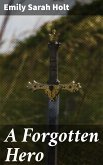 A Forgotten Hero (eBook, ePUB)