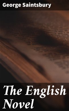 The English Novel (eBook, ePUB) - Saintsbury, George