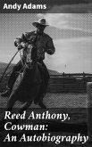 Reed Anthony, Cowman: An Autobiography (eBook, ePUB)