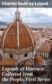 Legends of Florence: Collected from the People, First Series (eBook, ePUB)