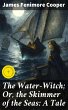 The Water-Witch; Or, the Skimmer of the... - Bild 1