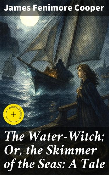 The Water-Witch; Or, the Skimmer of the Seas: A Tale (eBook, ePUB)