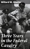 Three Years in the Federal Cavalry (eBook, ePUB)