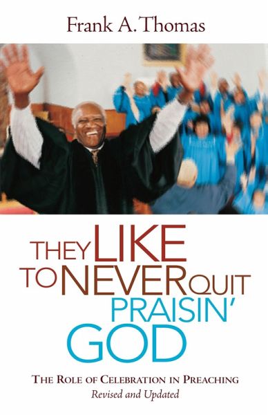 They Like to Never Quit Praisin' God (eBook, ePUB)