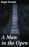 A Man in the Open (eBook, ePUB)