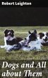 Dogs and All about Them (eBook, ePUB) - Bild 1