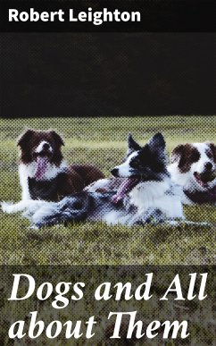 Dogs and All about Them (eBook, ePUB) - Leighton, Robert