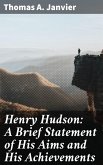 Henry Hudson: A Brief Statement of His Aims and His Achievements (eBook, ePUB)