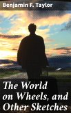 The World on Wheels, and Other Sketches (eBook, ePUB)