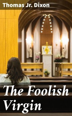 The Foolish Virgin (eBook, ePUB) - Dixon, Thomas