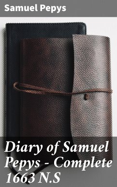 Diary of Samuel Pepys — Complete 1663 N.S (eBook, ePUB) - Pepys, Samuel