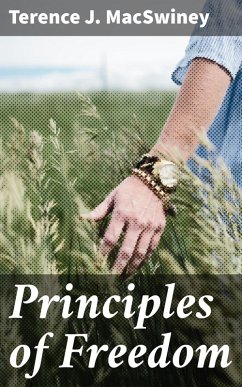 Principles of Freedom (eBook, ePUB) - Macswiney, Terence J.
