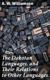 The Dakotan Languages, and Their Relations to Other Languages (eBook, ePUB)