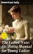 The Ladies' Vase; Or, Polite Manual for... - Bild 1