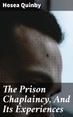The Prison Chaplaincy, And Its Experiences (eBook, ePUB)