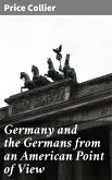 Germany and the Germans from an American Point of View (eBook, ePUB)