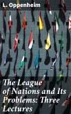 The League of Nations and Its Problems: Three Lectures (eBook, ePUB)