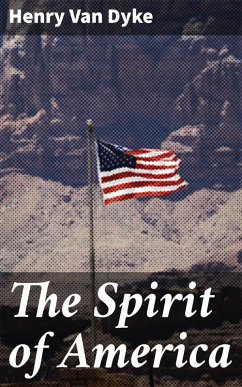 The Spirit of America (eBook, ePUB) - Dyke, Henry Van