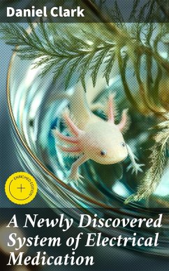 Cover A Newly Discovered System of Electrical Medication (eBook, ePUB)