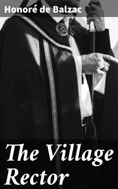 The Village Rector (eBook, ePUB) - Balzac, Honoré de