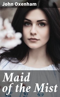 Maid of the Mist (eBook, ePUB) - Oxenham, John