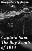 Captain Sam: The Boy Scouts of 1814 (eBook, ePUB)