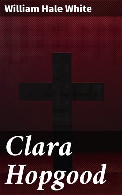Clara Hopgood (eBook, ePUB) - White, William Hale
