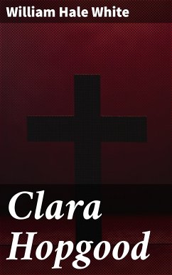 Clara Hopgood (eBook, ePUB) - White, William Hale