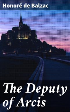 The Deputy of Arcis (eBook, ePUB) - Balzac, Honoré de