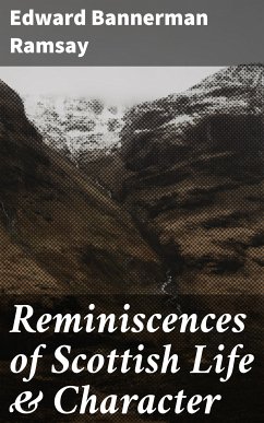 Reminiscences of Scottish Life & Character (eBook, ePUB) - Ramsay, Edward Bannerman