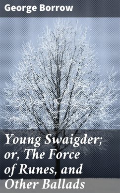Young Swaigder; or, The Force of Runes, and Other Ballads (eBook, ePUB) - Borrow, George