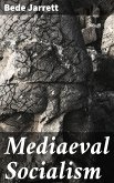 Mediaeval Socialism (eBook, ePUB)