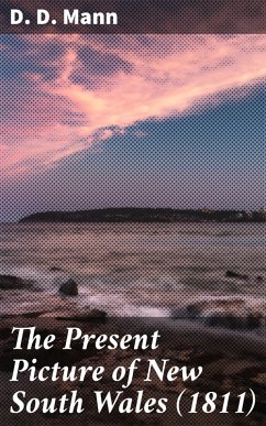 The Present Picture of New South Wales (1811) (eBook, ePUB) - Mann, D. D.